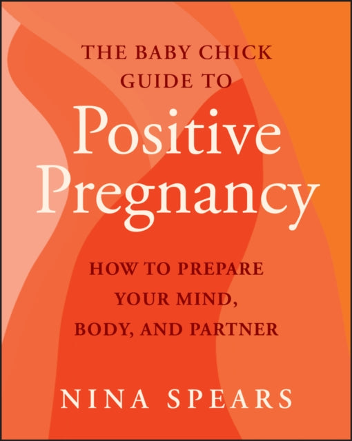 Baby Chick Guide to Positive Pregnancy