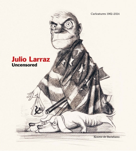 Julio Larraz: Uncensored
