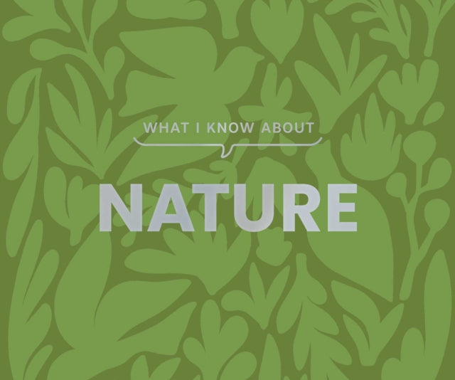 What I Know about Nature