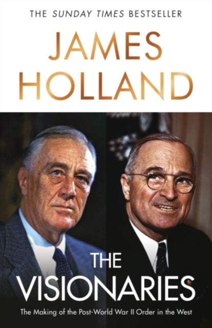 Visionaries : The Making of the Post World War II Order in the West (Signed Edition)