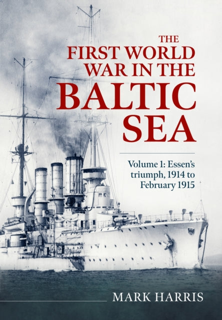 First World War in the Baltic Sea Volume 1