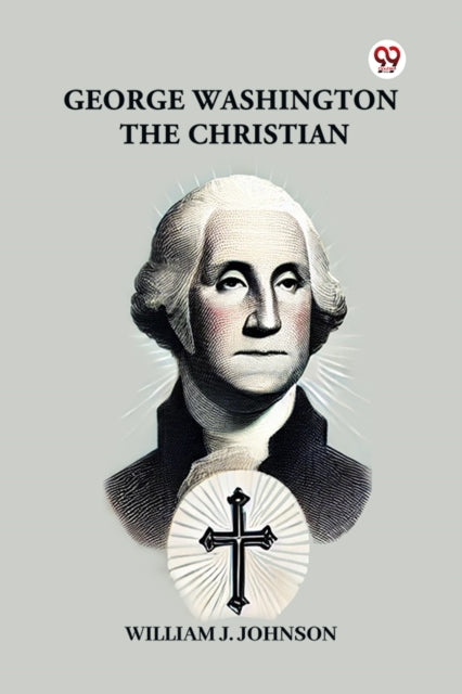 George Washington The Christian