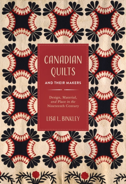 Canadian Quilts and Their Makers
