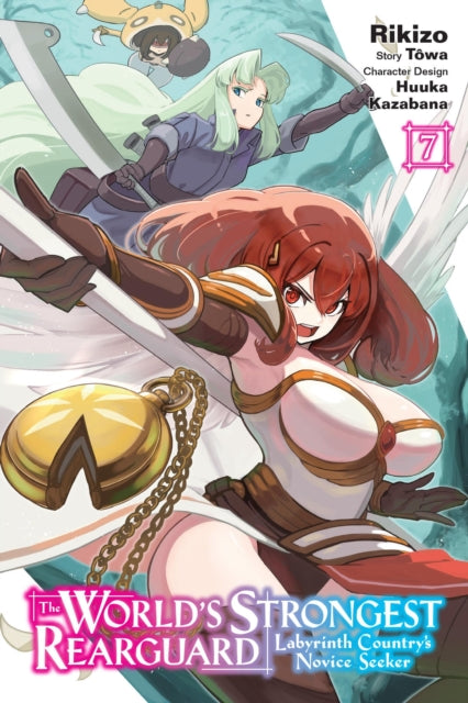 World's Strongest Rearguard: Labyrinth Country's Novice Seeker, Vol. 7 (manga)