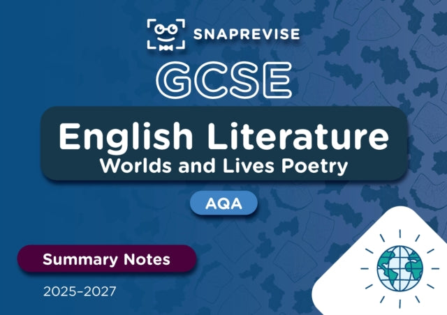 SnapRevise GCSE AQA English Literature: Worlds and Lives Poetry Summary Notes