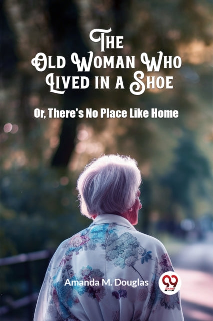 Old Woman Who Lived in a ShoeOr, There's No Place Like Home (Edition2024)