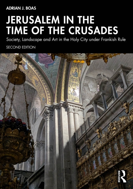 Jerusalem in the Time of the Crusades