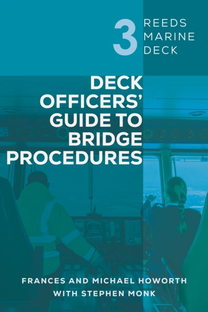 Reeds Marine Deck 3: Deck Officers’ Guide to Bridge Procedures