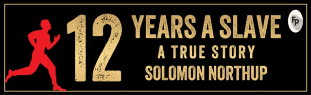 12 Years A Slave: A True Story (Deluxe Hardbound Edition)