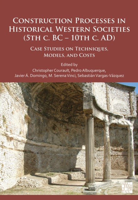 Construction Processes in Historical Western Societies (6th c. BC - 10th c. AD