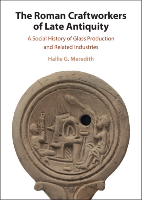 Roman Craftworkers of Late Antiquity