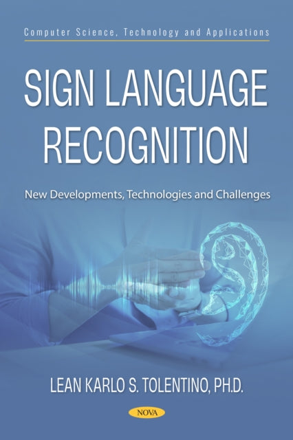 Sign Language Recognition: New Developments, Technologies and Challenges