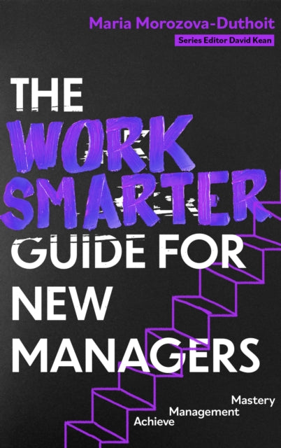 Work Smarter Guide for New Managers