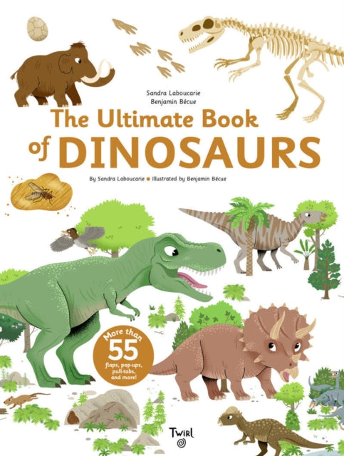 Ultimate Book of Dinosaurs and Other Prehistoric Creatures