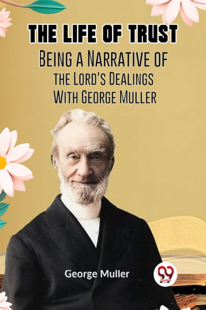 Life of TrustBeing a Narrative of the Lord's Dealings With George Muller (Edition2023)