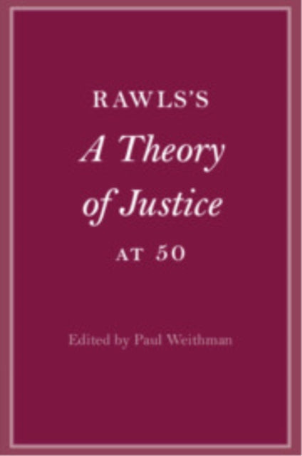 Rawls’s A Theory of Justice at 50