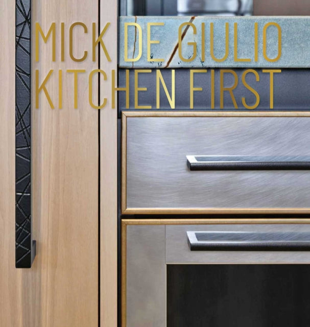 Mick de Giulio: Kitchen First