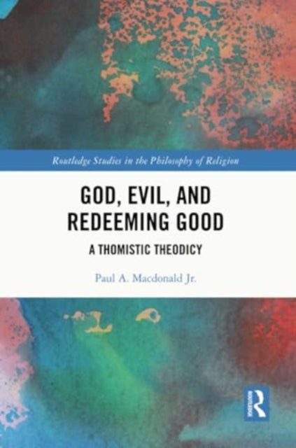 God, Evil, and Redeeming Good
