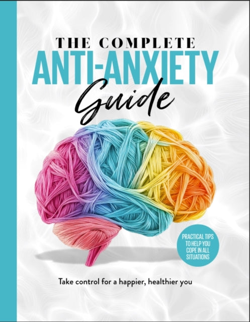 Complete Anti-Anxiety Guide