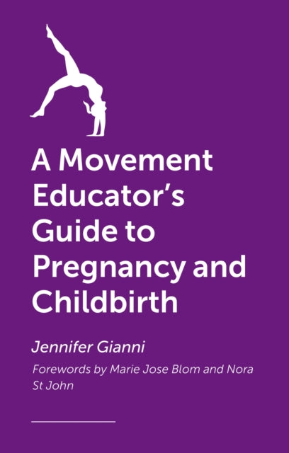 Movement Educator's Guide to Pregnancy and Childbirth