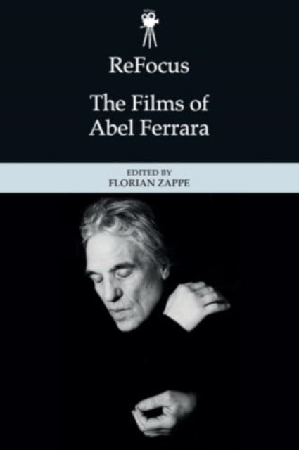 ReFocus: The Films of Abel Ferrara