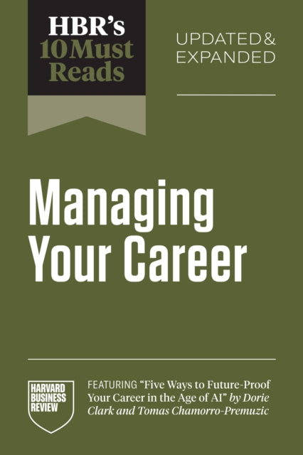 HBR's 10 Must Reads on Managing Your Career, Updated and Expanded