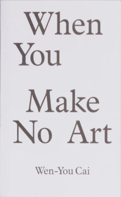 When You Make No Art