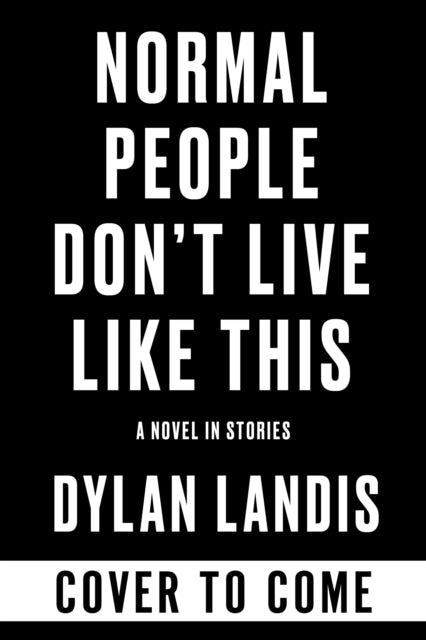 Normal People Don't Live Like This