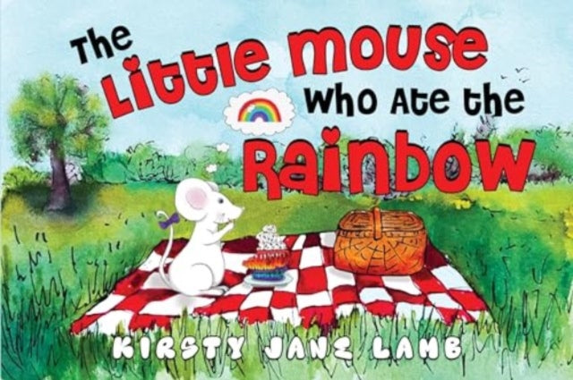 Little Mouse who Ate the Rainbow