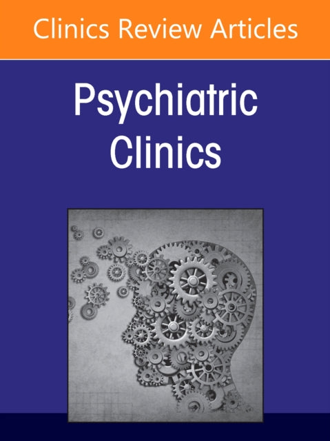 Acceptance and Commitment Therapy for Psychiatric Disorders, An Issue of Psychiatric Clinics of North America