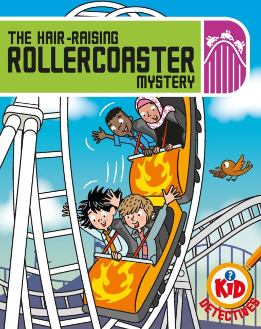 Kid Detectives: The Hair-raising Rollercoaster Mystery