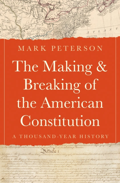 Making and Breaking of the American Constitution