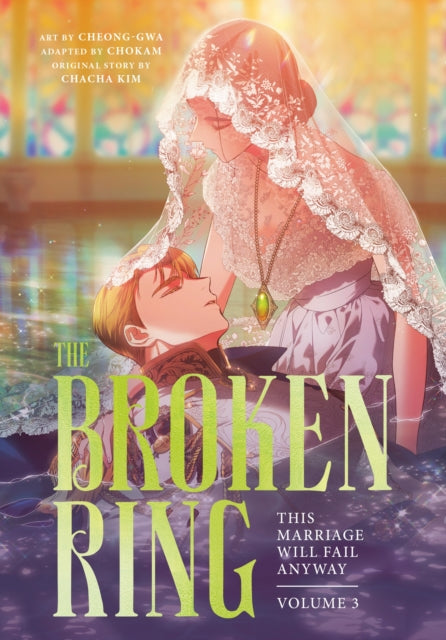 Broken Ring: This Marriage Will Fail Anyway, Volume 3