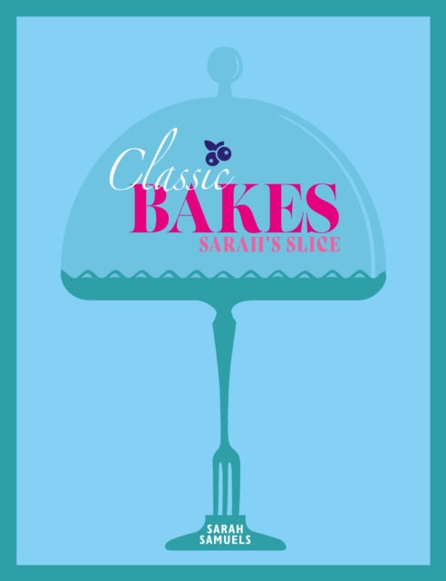 Sarah's Slice - Classic Bakes