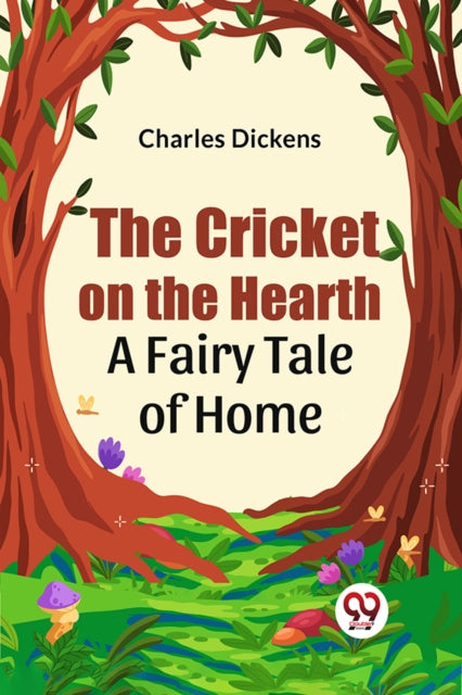 The Cricket on the Hearth a fairy tale of home
