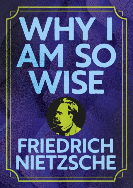 Why I Am So Wise