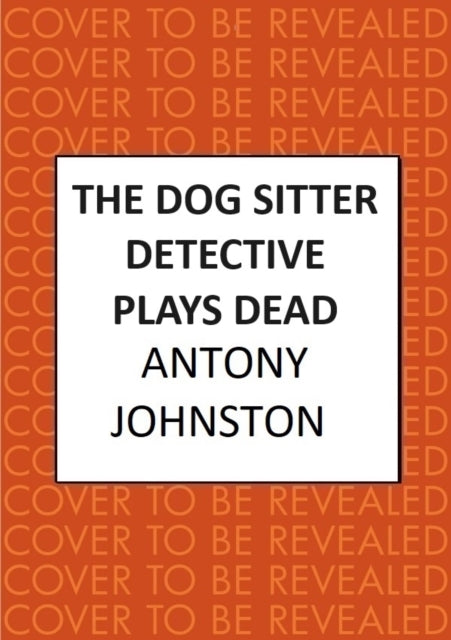 Dog Sitter Detective Plays Dead