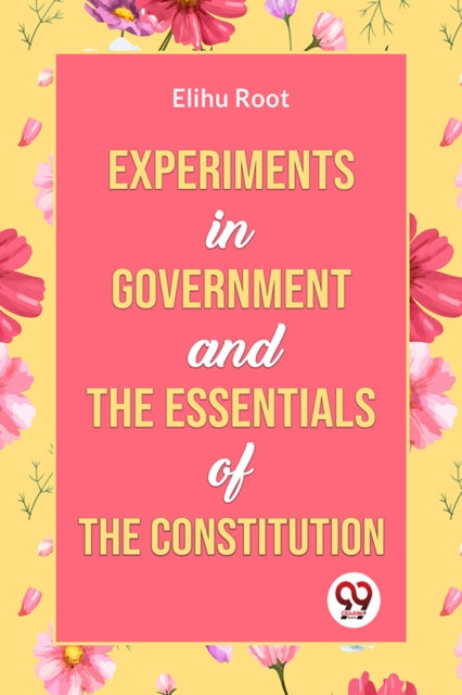 Experiments in Government and the Essentials of the Constitution