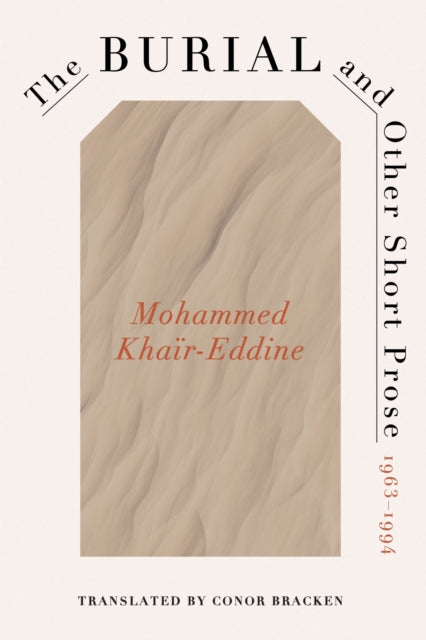 Burial and Other Short Prose, 1963-1994