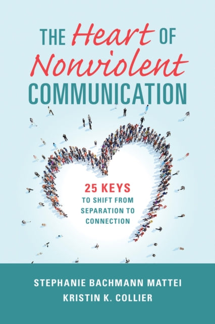 Heart of Nonviolent Communication