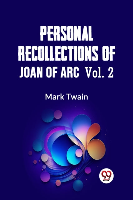 Personal Recollections Of Joan Of Arc Vol. 2