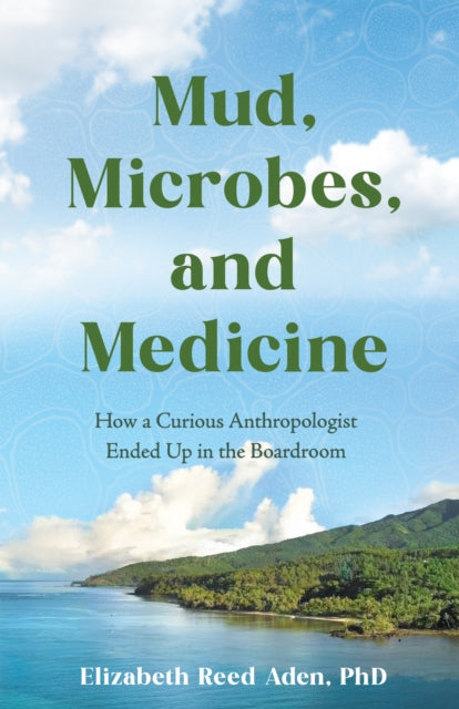 Mud, Microbes, and Medicine