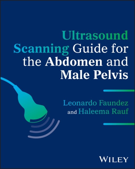 Ultrasound Scanning Guide for the Abdomen and Male Pelvis