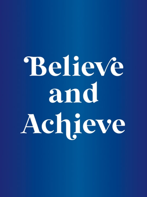Believe and Achieve