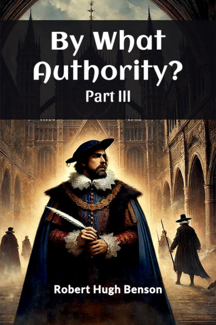 By What Authority? PART III (Edition2024)