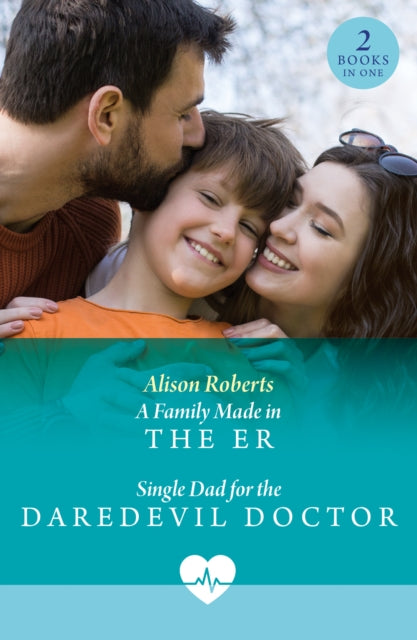 Family Made In The Er / Single Dad For The Daredevil Doctor