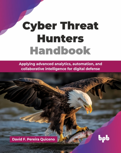 Cyber Threat Hunters Handbook