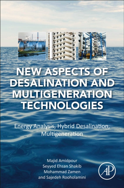 New Aspects of Desalination and Multigeneration Technologies