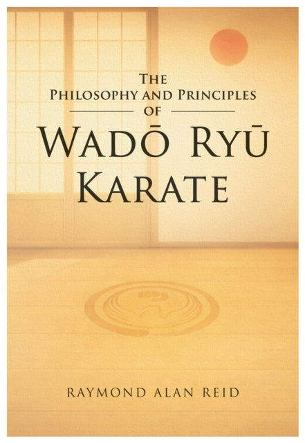 Philosophy and Principles of Wado Ryu
