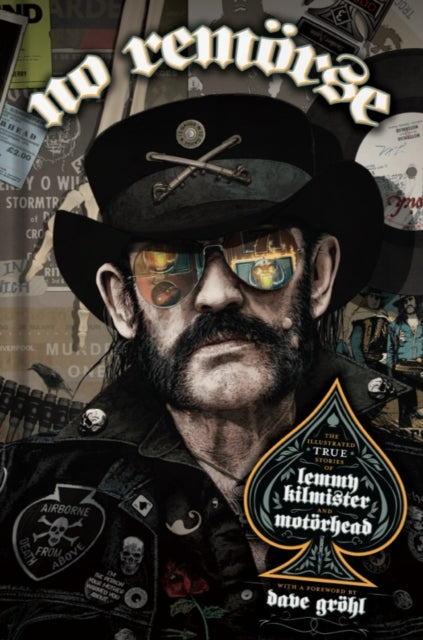 NO REMORSE: The Illustrated True Stories of Lemmy Kilmister and Motorhead